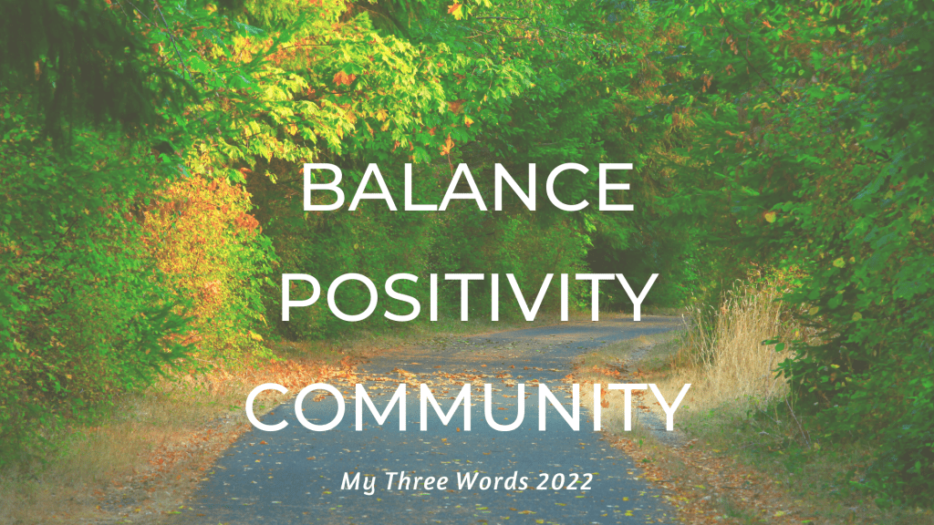 Three Guiding Words: Balance Positivity Community